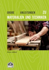 Die Anleitung zu Materialien & Techniken für den Holzbau