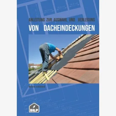 Die Anleitung zur Auswahl und Verlegung von Dacheindeckungen, zum HERUNTERLADEN